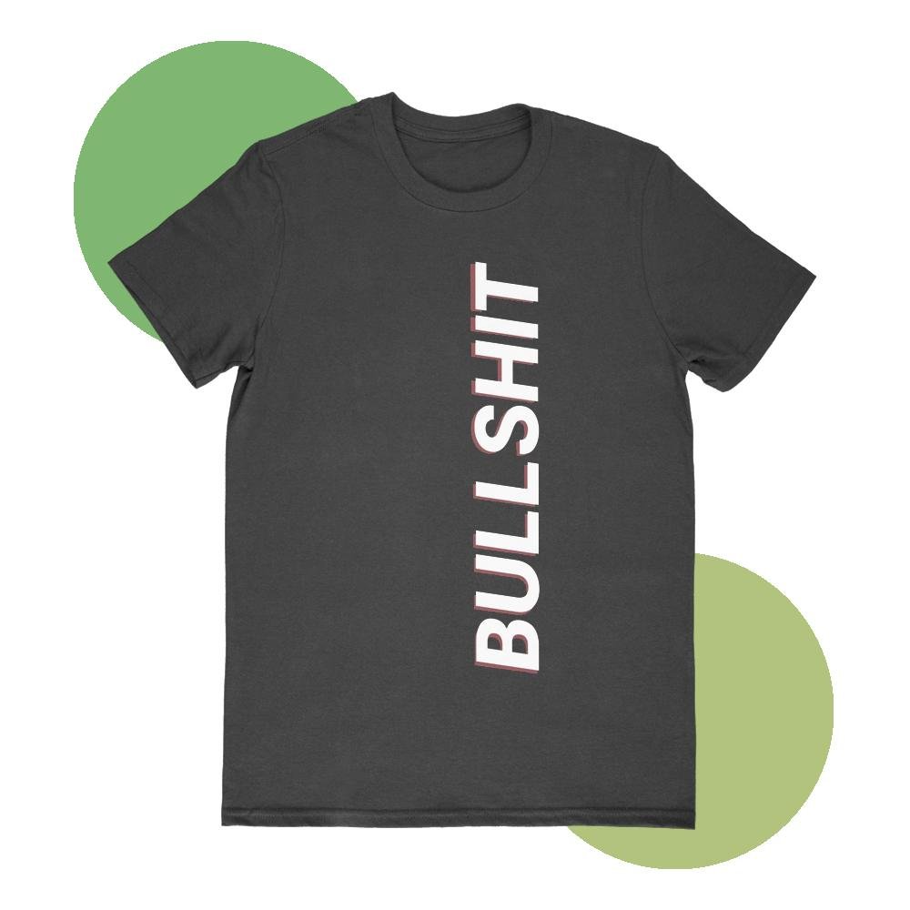 Bull Shit T-shirt - Fucking Feisty