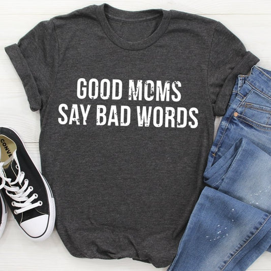 Good Moms Say Bad Words Tee - Fucking Feisty